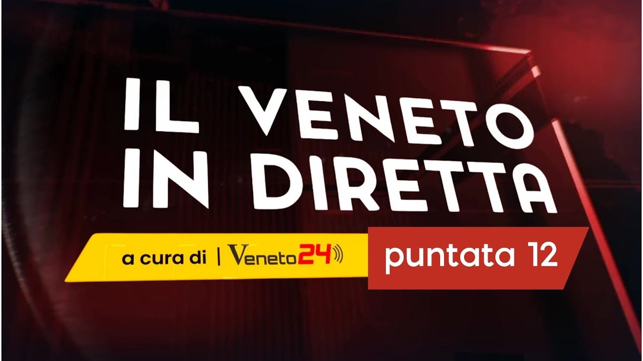 Il Veneto in Diretta - Puntata 12 completa