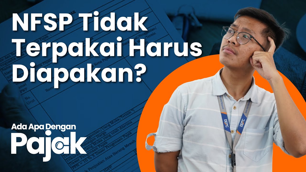Memahami dan Menghapus Nomor Seri Faktur Pajak (NSFP) Tidak Terpakai