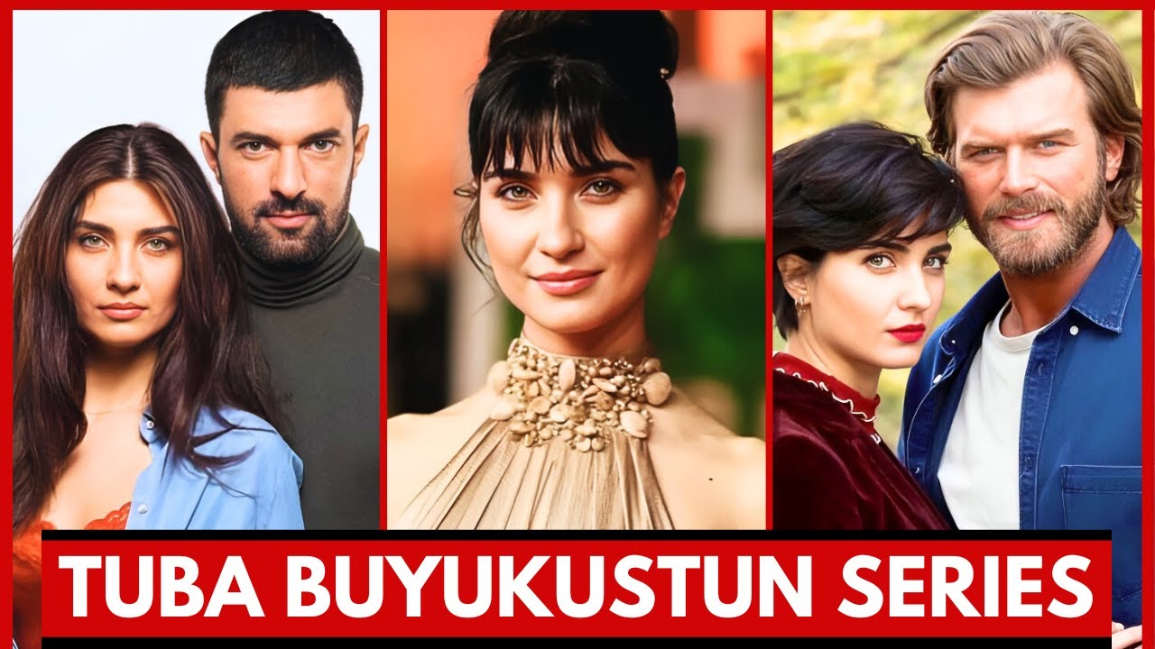 Топ 09 драматических сериалов Туба Бююкустун 2025 года || Список драм Тубы Бююкустун 2025