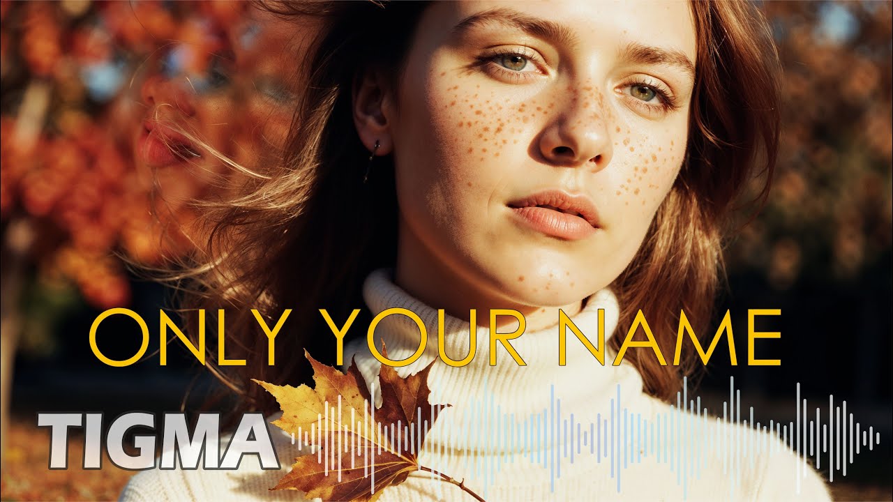 Tigma &ndash; Only your name | Deep House &bull; Vocal House &bull; Nu Disco &bull; Deep mix 2025