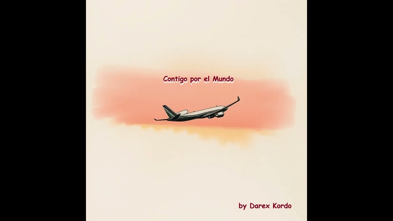 10. Contigo por el Mundo   by Darex Kordo