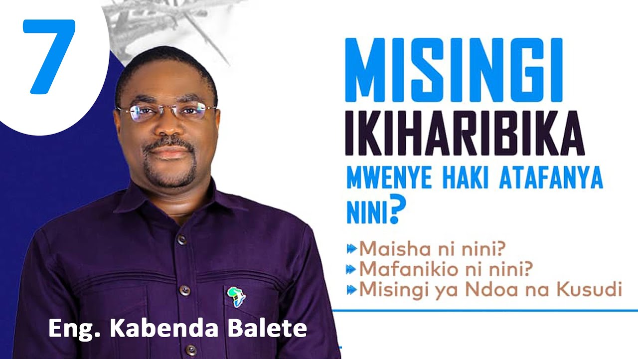 #LIVE DAY 7 - MISINGI IKIHARIBIKA MWENYE HAKI ATAFANYA NINI? Eng KABENDA BALETE