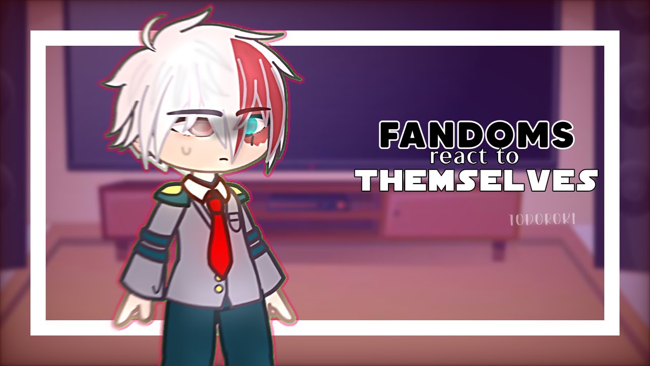 Fandoms react to themselves | Shoto Todoroki