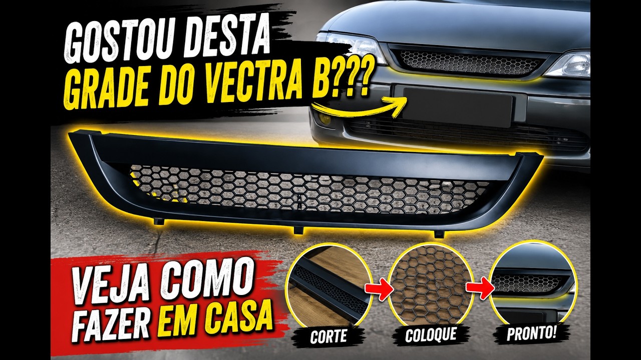 GRADE FRONTAL PARA VECTRA B, FA&Ccedil;A A SUA EM CASA