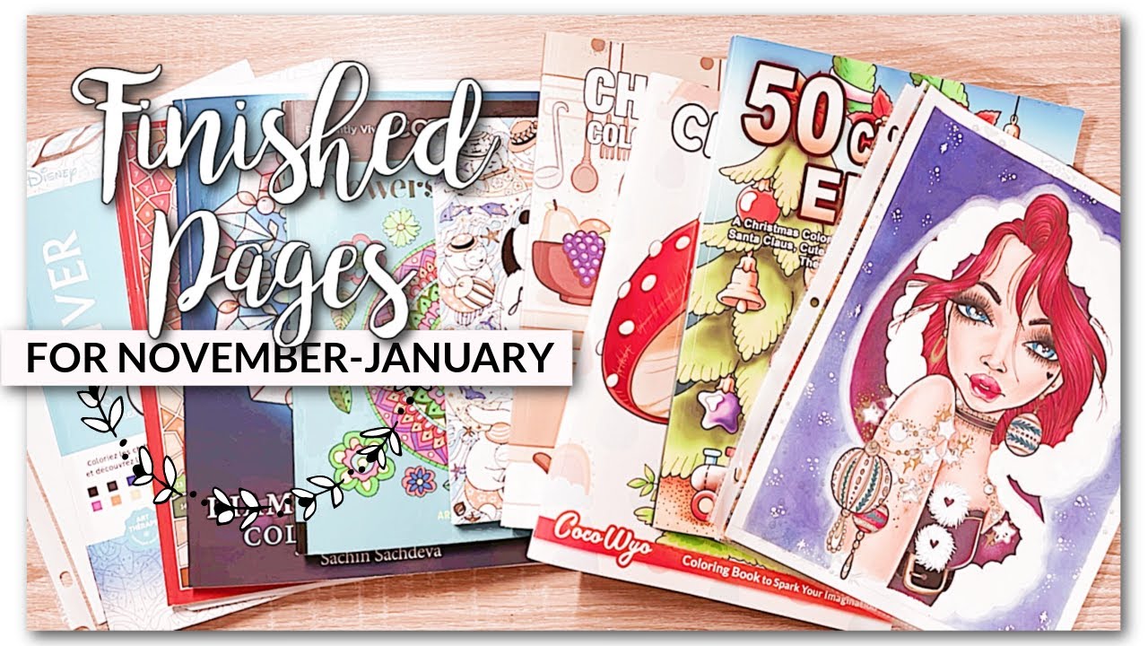 COMPLETED PAGES FOR NOVEMBER-JANUARY 2022 // ADULT COLORING BOOKS