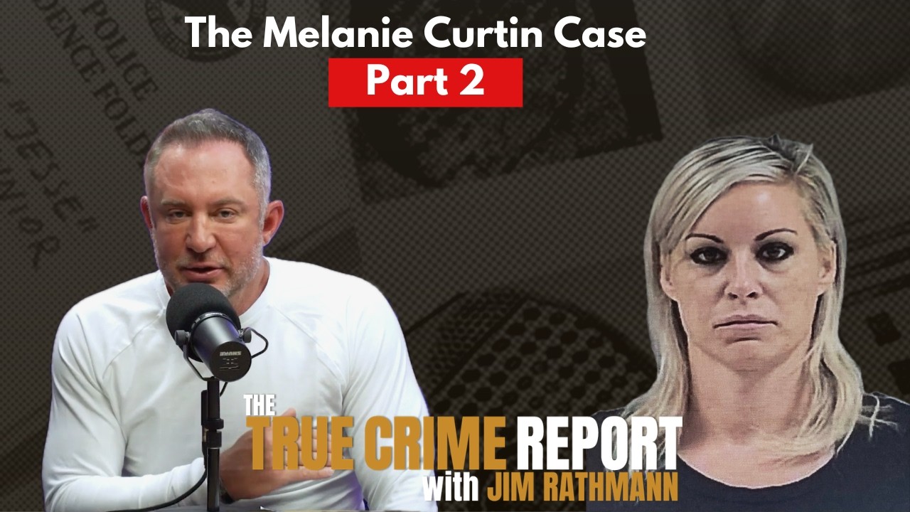 The Jim Rathmann Show Podcast - EP02  The Melanie Curtin Case — Part 2