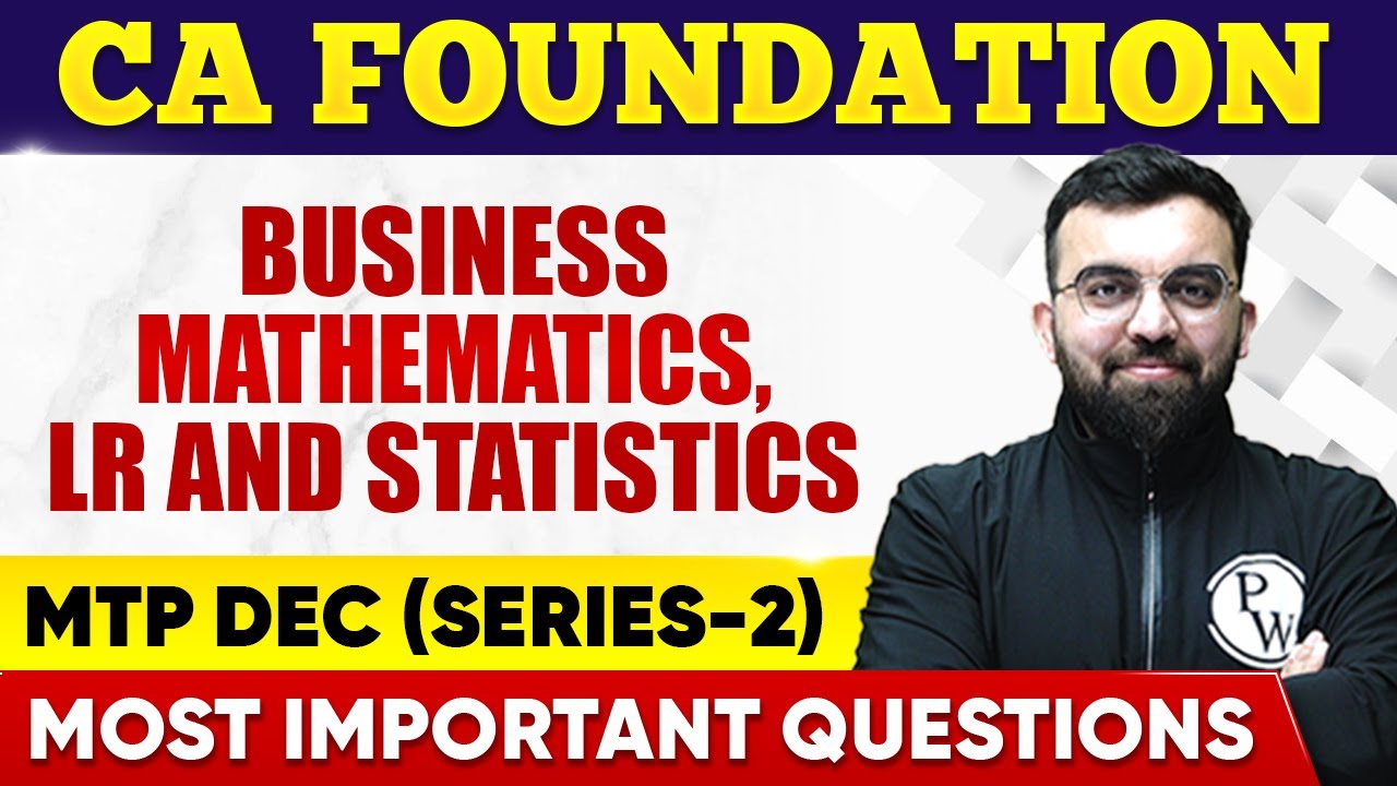Business Maths, LR and Stats MTP CA Foundation Dec (Series-2) | Most Important Questions