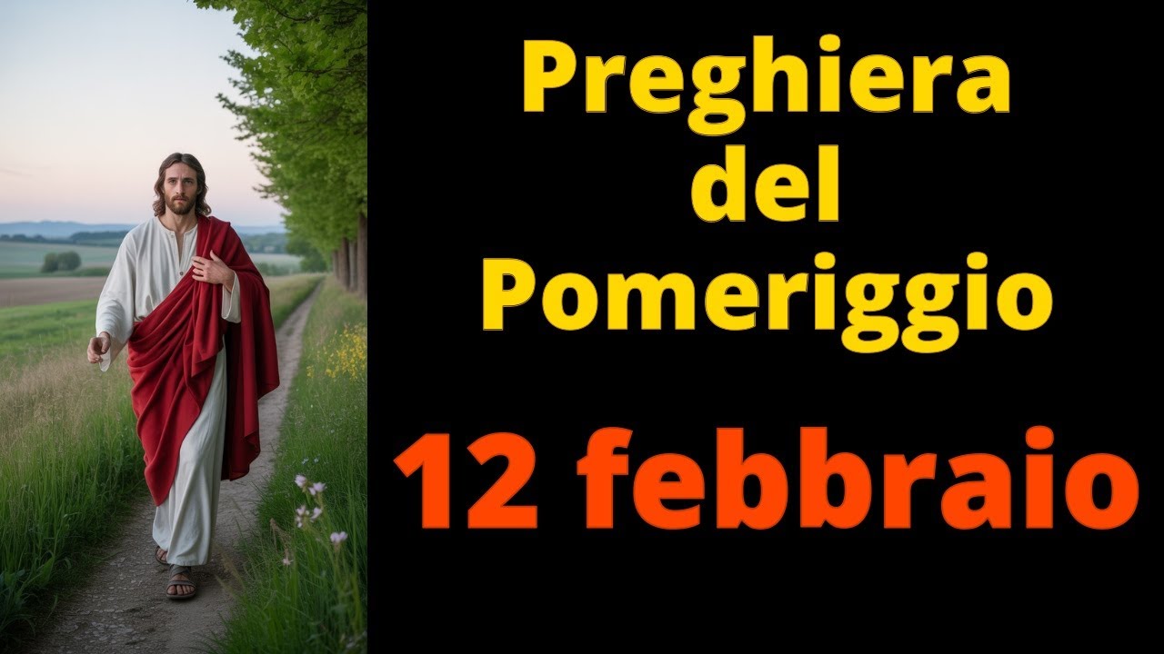 PREGHIERA del POMERIGGIO - GESU' - 12 febbraio