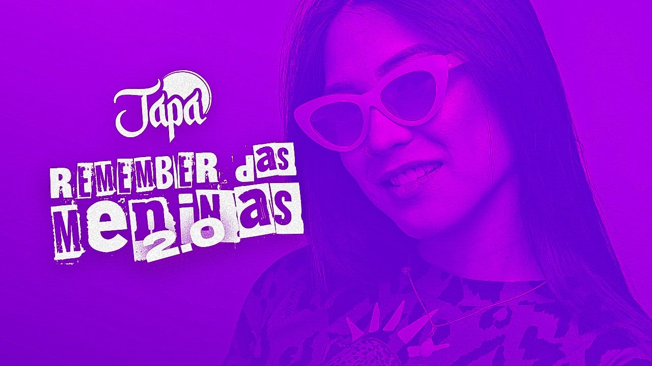 DJ JAPA - REMEMBER DAS MENINAS 2.0