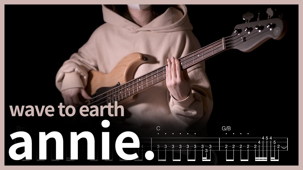273. wave to earth - annie. 【★★★☆☆】 (Bass Cover) | 베이스 악보[TAB]