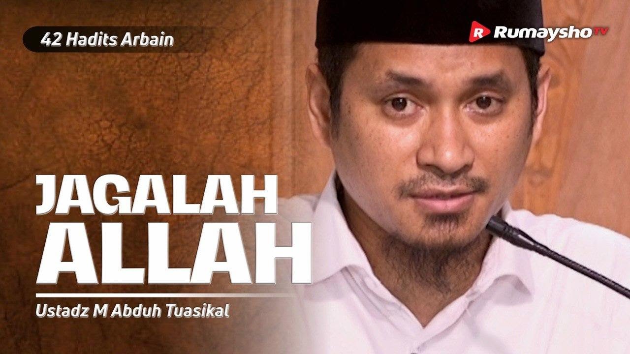 Dauroh 42 Hadits Arbain (19): Jagalah Allah - M Abduh Tuasikal