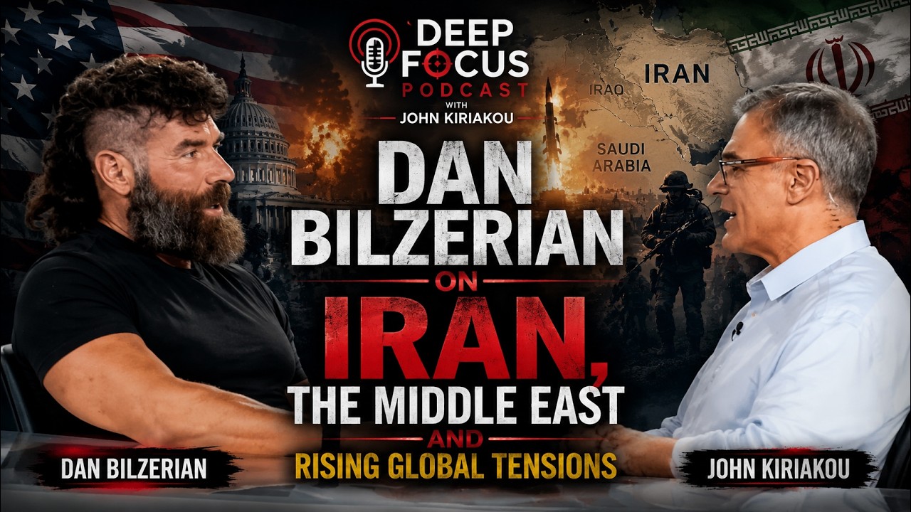 John Kiriakou Podcast: Dan Bilzerian on Iran, the Middle East and Rising Global Tensions