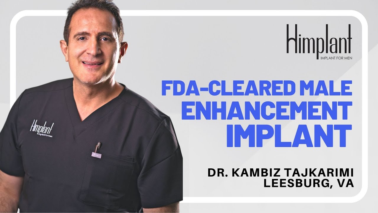 Himplant® Male Enhancement Implant - A Doctor's Perspective: Interview with Dr. Kambiz Tajkarimi