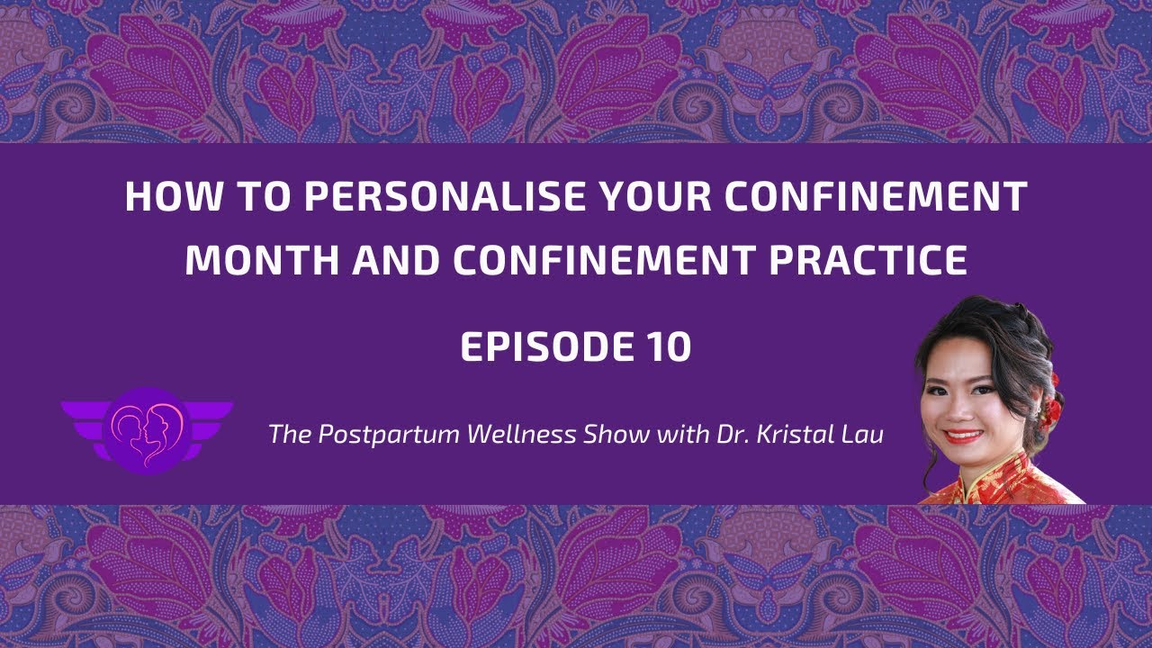 Ep.10: How to Personalise Your Confinement Month and Confinement Practice