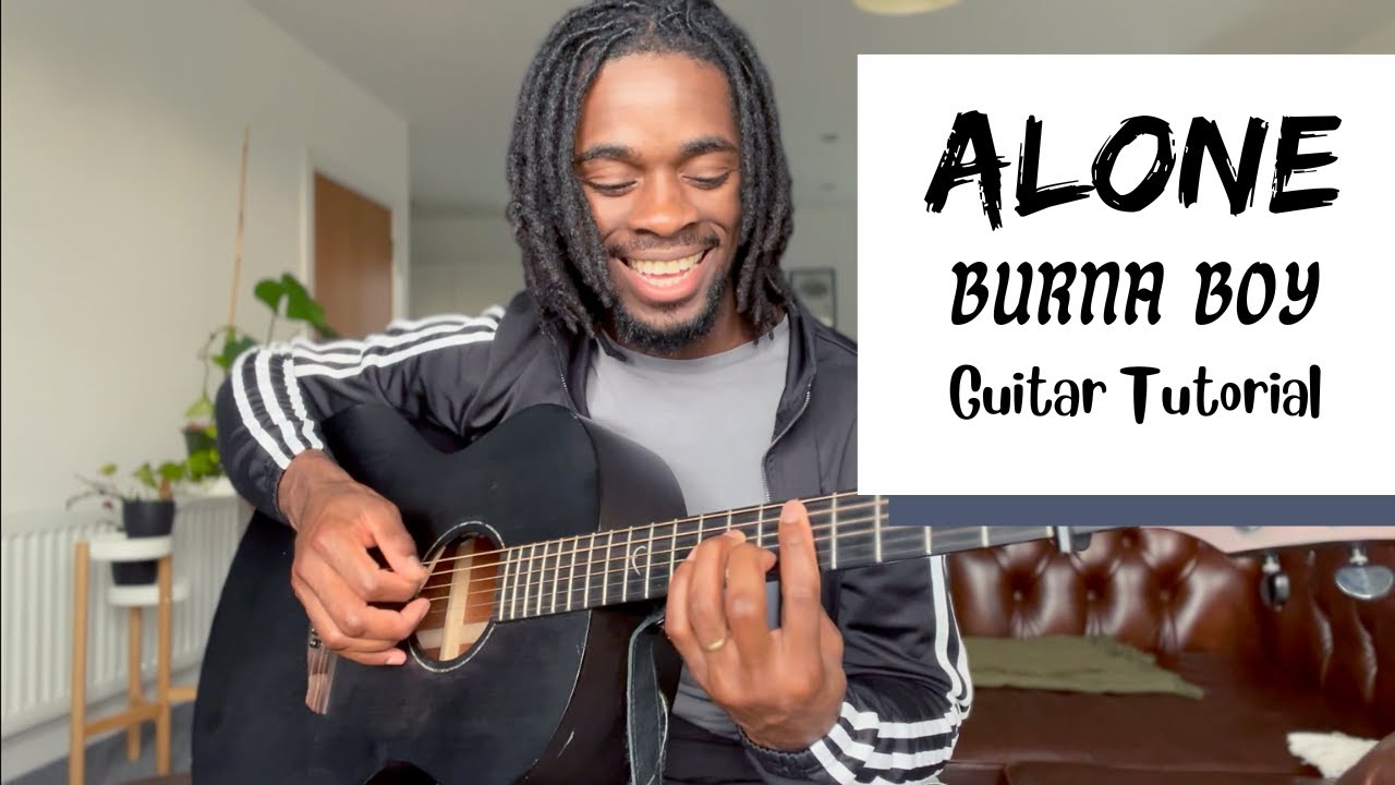 How to Play ALONE by Burna Boy | Full Tutorial