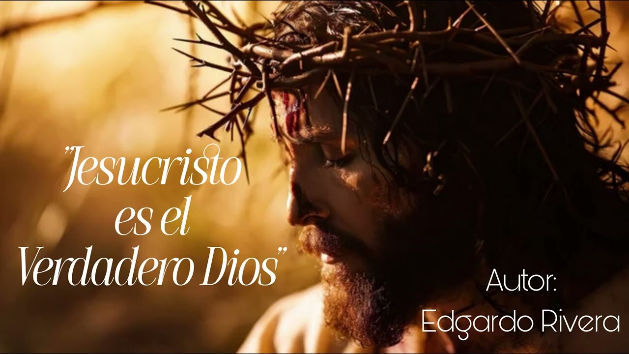 Alabanza del Mensaje: Jesucristo Es El Verdadero Dios (Comp.: Hno. Edgardo Rivera)