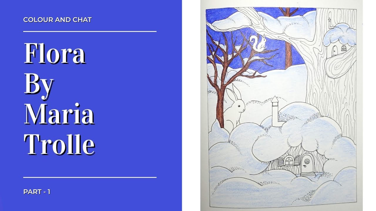 Adult Colouring Tutorial Snowy Scene Part 1 - from Flora by Maria Trolle