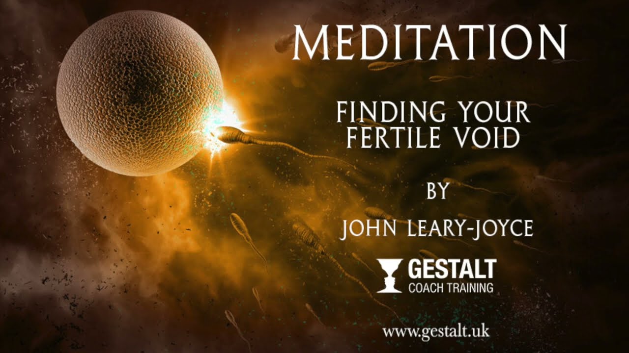 Gestalt Coaching Fertile Void Meditation
