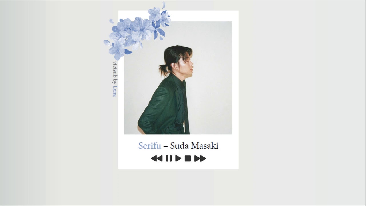 [Vietsub] Serifu (LIVE ver.) - Suda Masaki