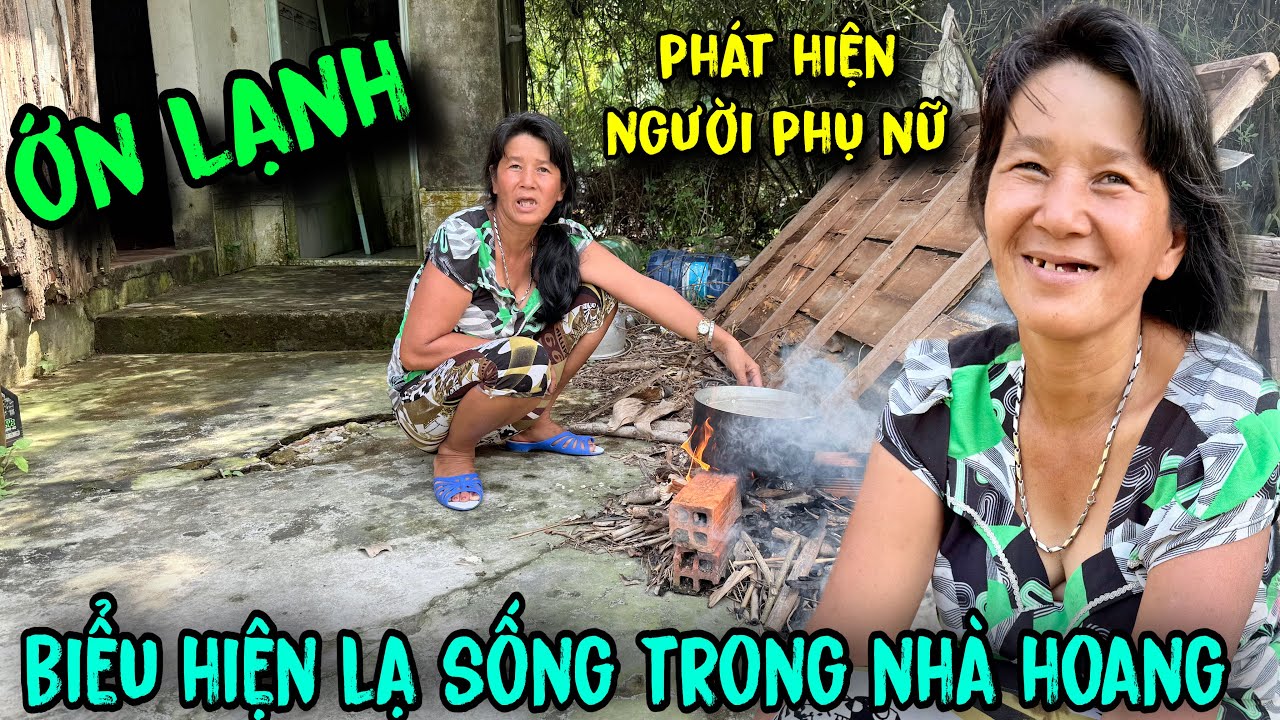 ớn lạnh phát hiện người phụ nữ sống trong nhà hoang #tuấnlaivung 
