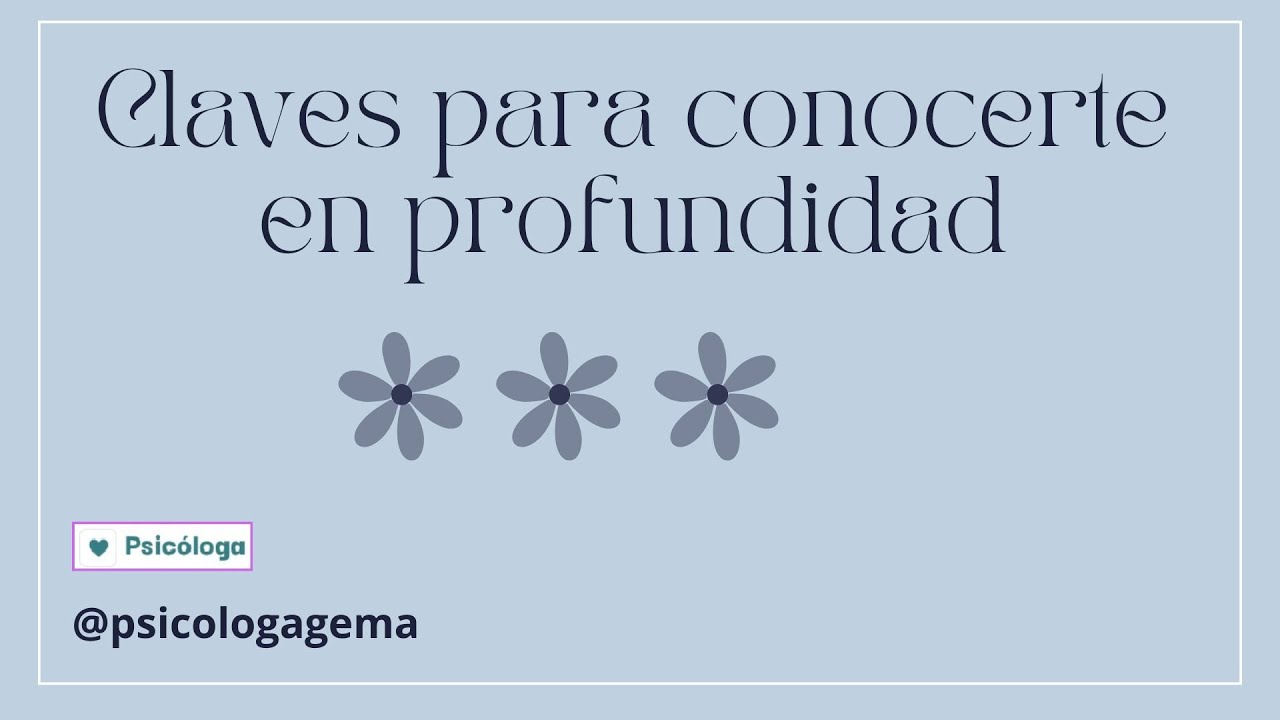 Descúbrete a ti mismo: Autoconcepto, Autoestima y Autoconocimiento.