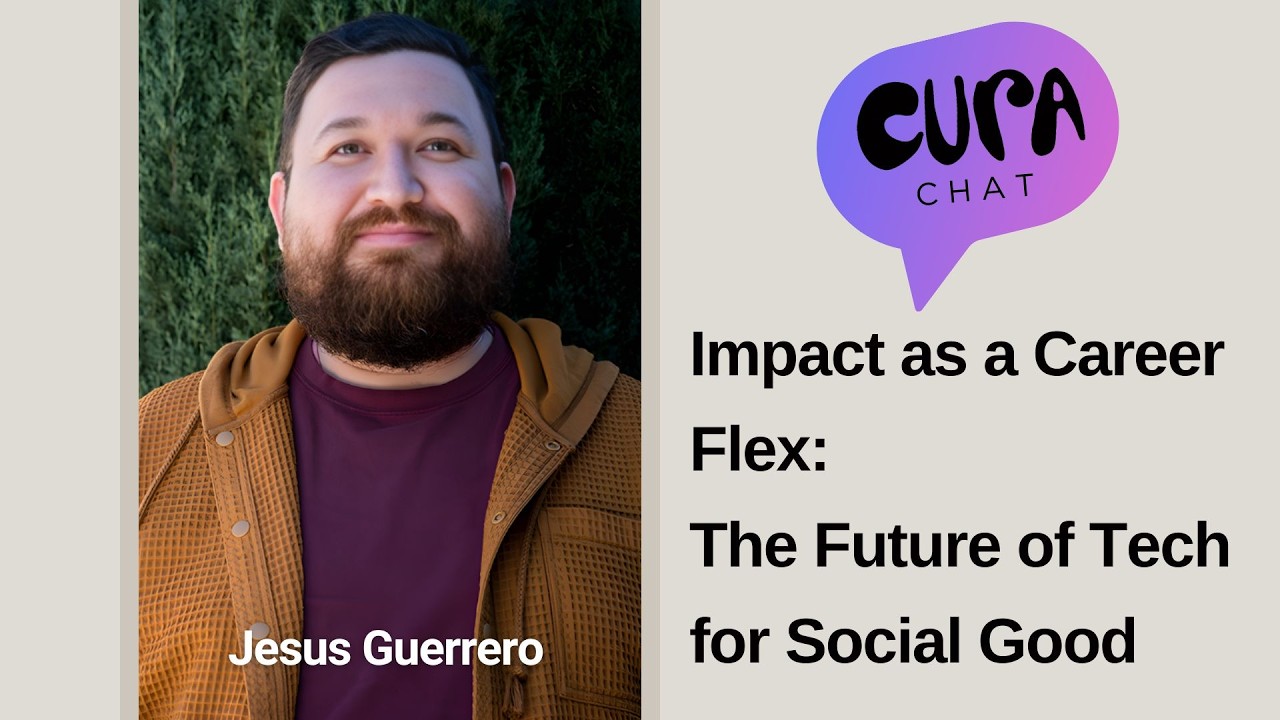 Impact as a Career Flex: The Future of Tech for Social Good - Jesus Guerrero
