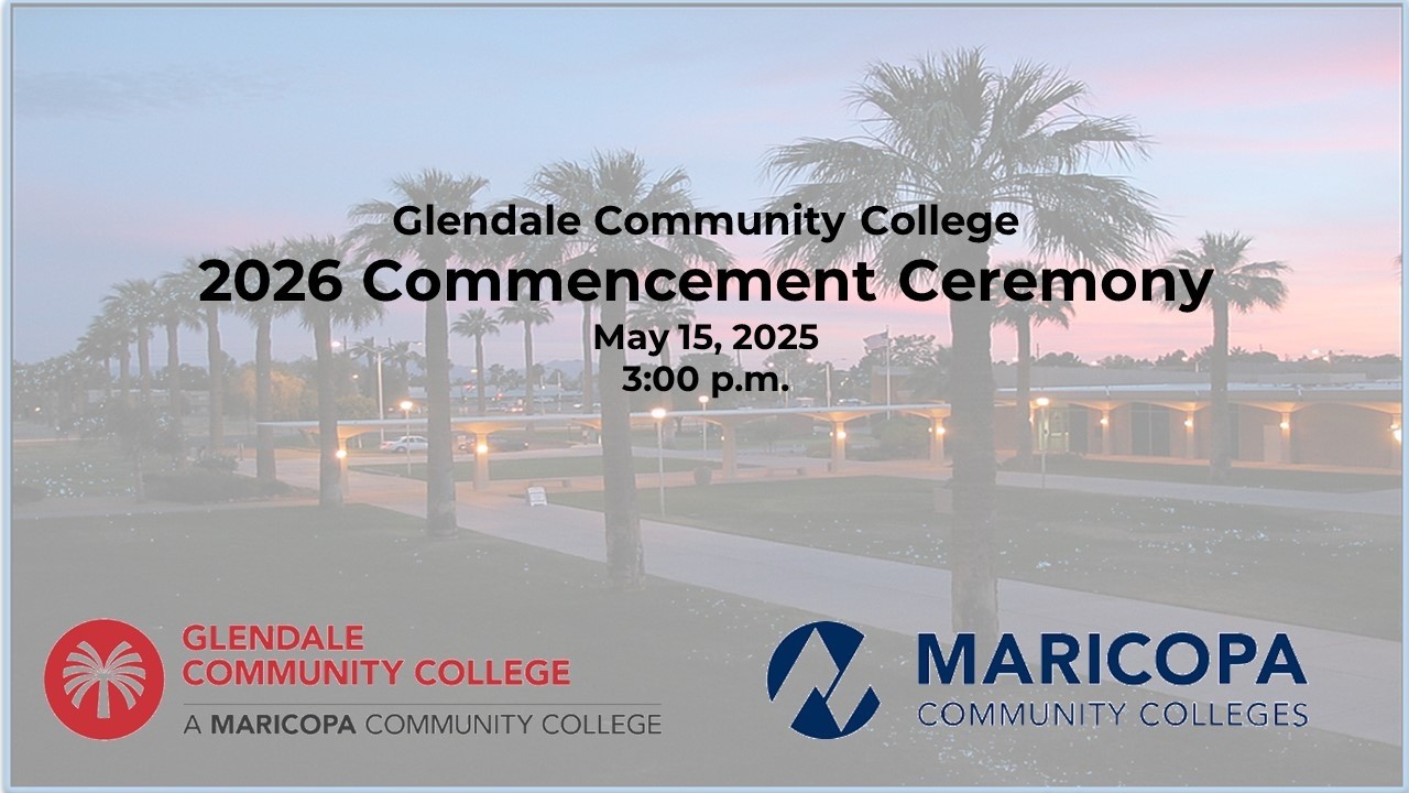 Glendale Community College 2026 Commencement Ceremony - Live Stream May 15, 2026
