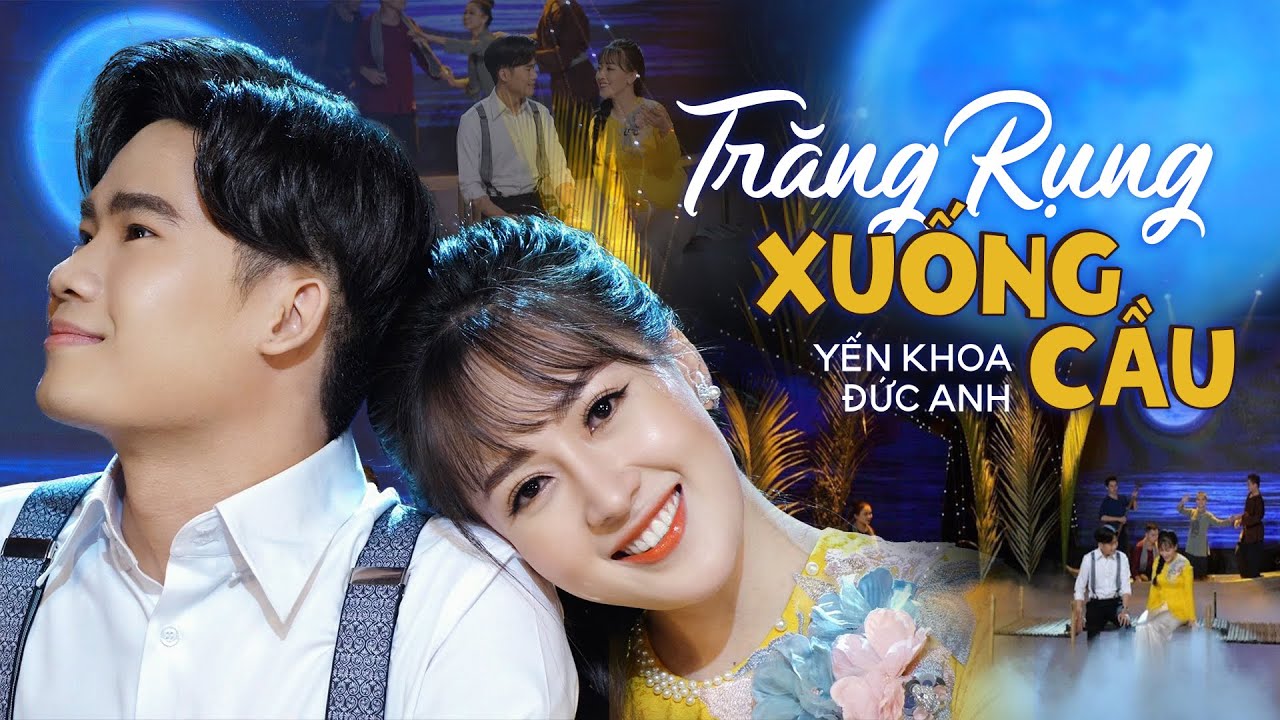 Trăng Rụng Xuống Cầu - Yến Khoa ft. Đức Anh | (4K MV Official)