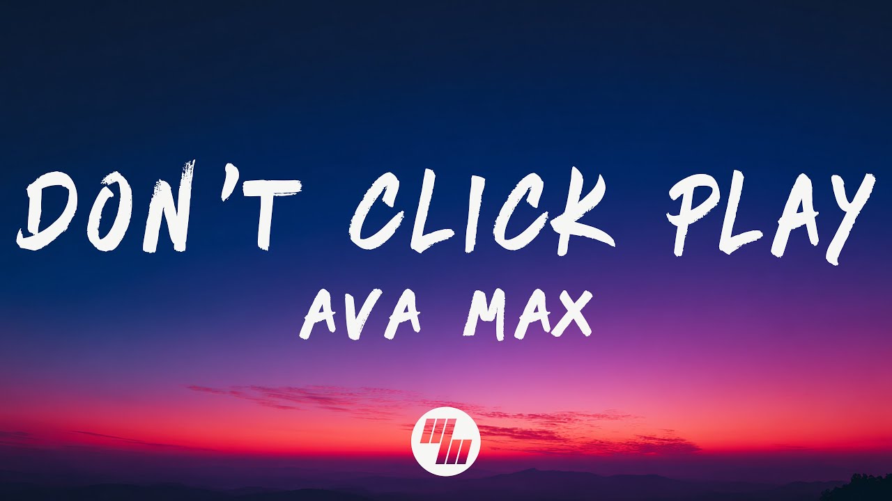 Ava Max - Don't Click Play (Lyrics)
