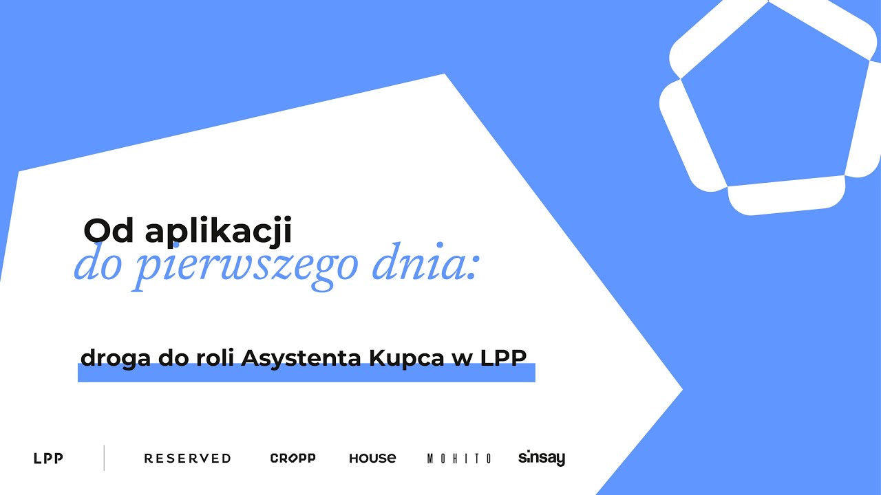 Od aplikacji do pierwszego dnia: droga do roli Asystenta Kupca w LPP