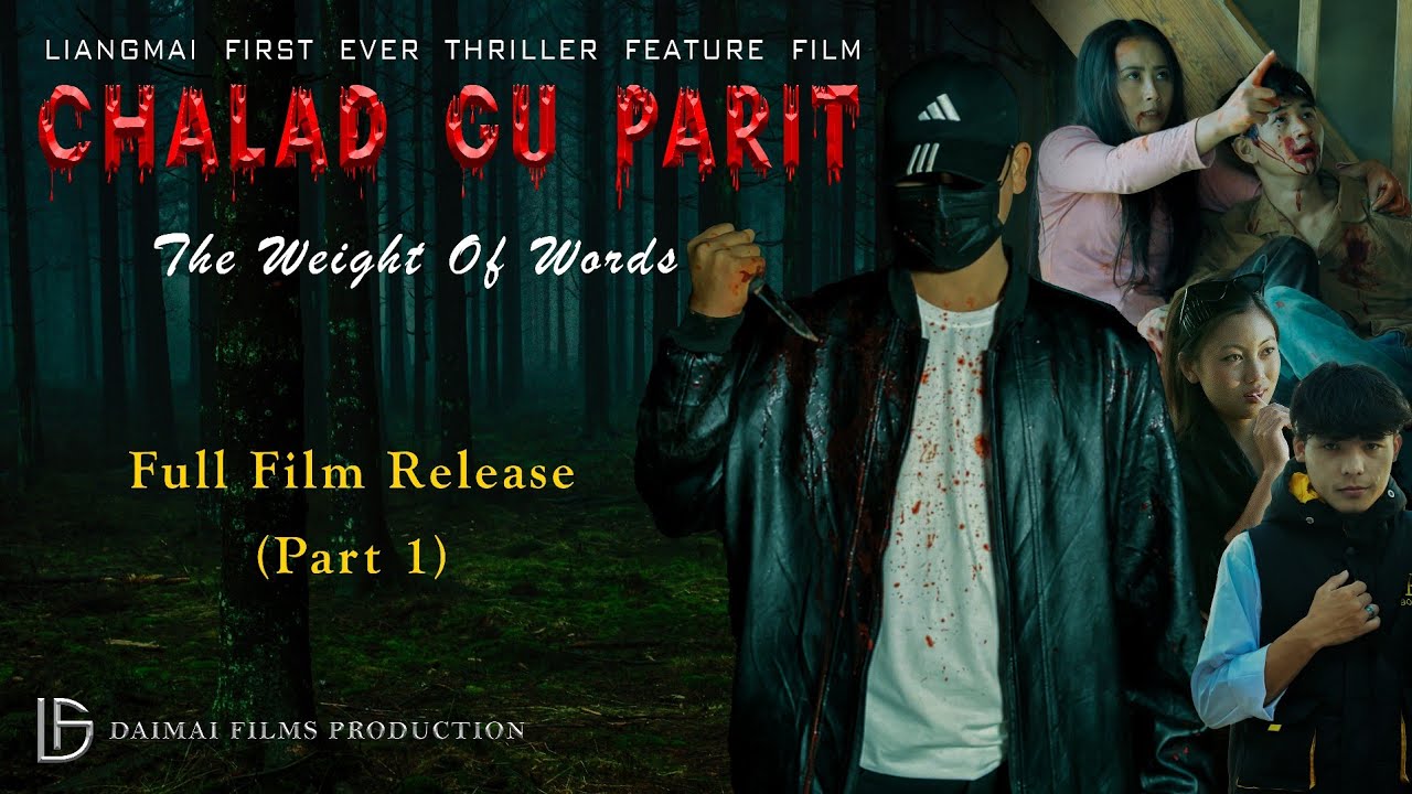Chalad Gu Parit (The Weight Of Words) Part 1 [Liangmai Official Thriller Feature Film]
