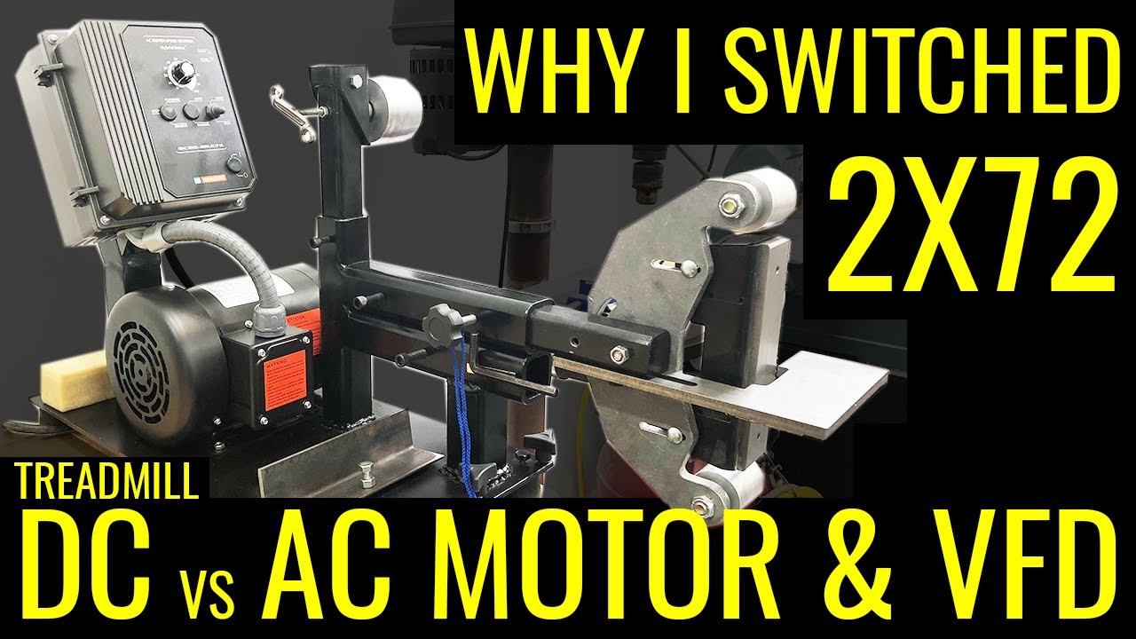2x72 Belt Grinder Build - Why I switched to AC Motor & VFD from DC Treadmill Motor