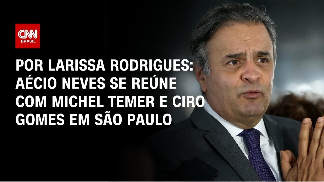 Eleições: Aécio Neves se reúne com Michel Temer e Ciro Gomes em São Paulo | CNN PRIME TIME