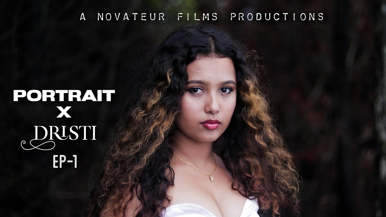 Portrait X Dristi Chettri | Novateur Films Productions | Episode 1