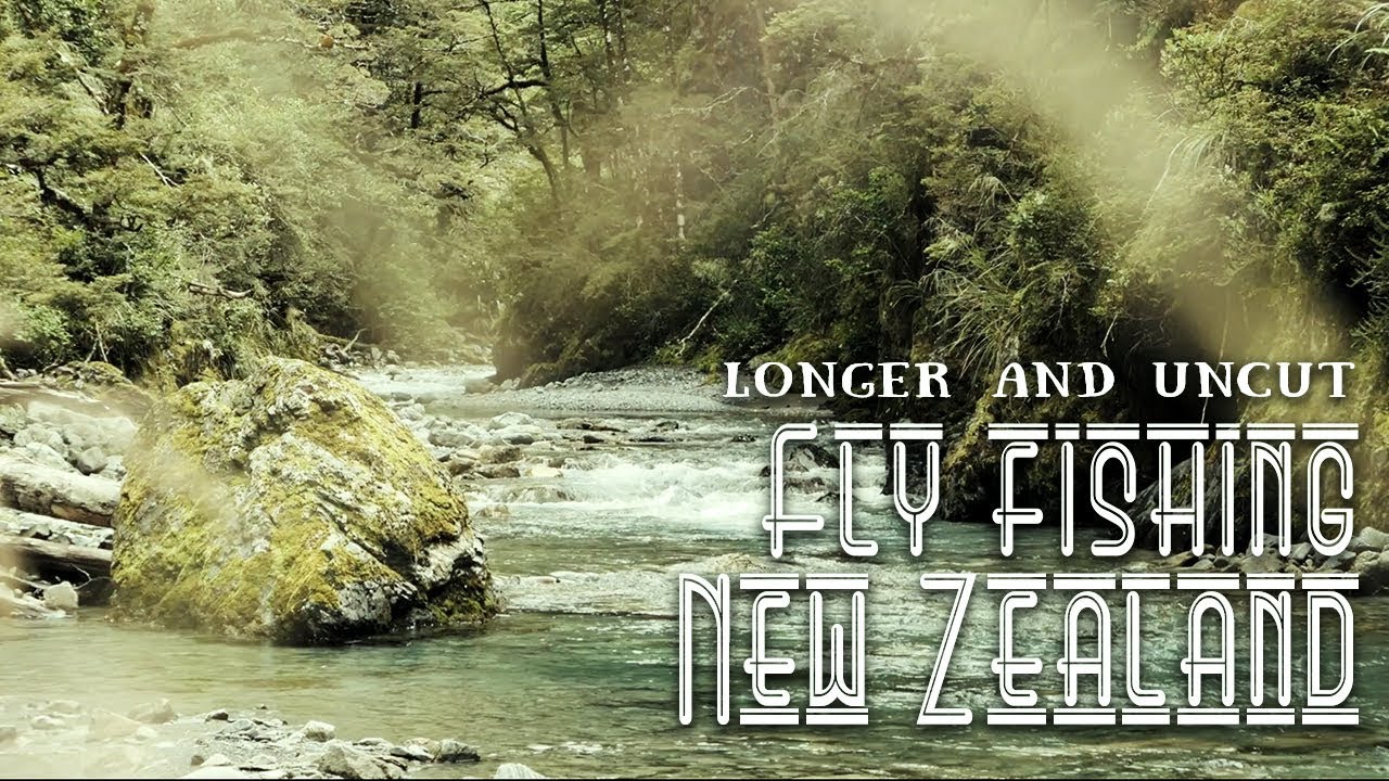 Fly fishing New Zealand - Longer and uncut | OneFly