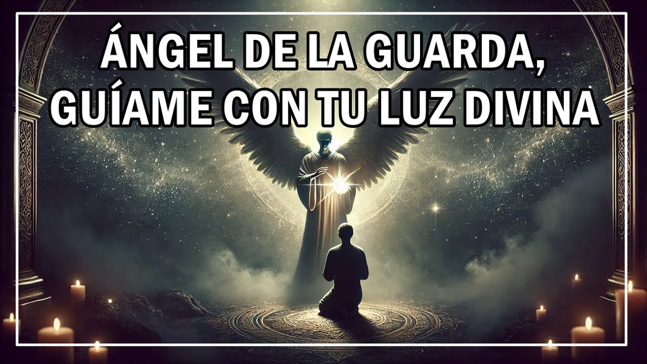 Oración al Ángel de la Guarda – Protección y guía celestial