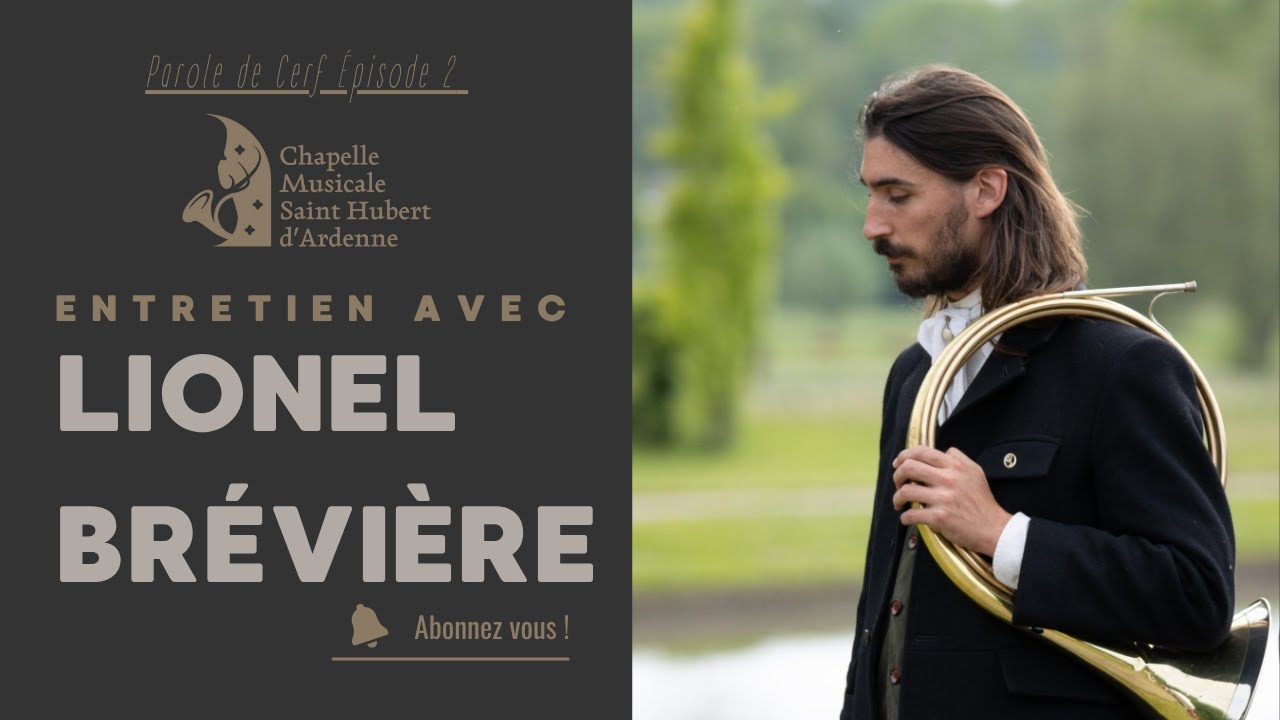 𝐂𝐌𝐒𝐭𝐇𝐀 - Parole de Cerf #2 : Lionel BRÉVIÈRE, Sonneur de trompe