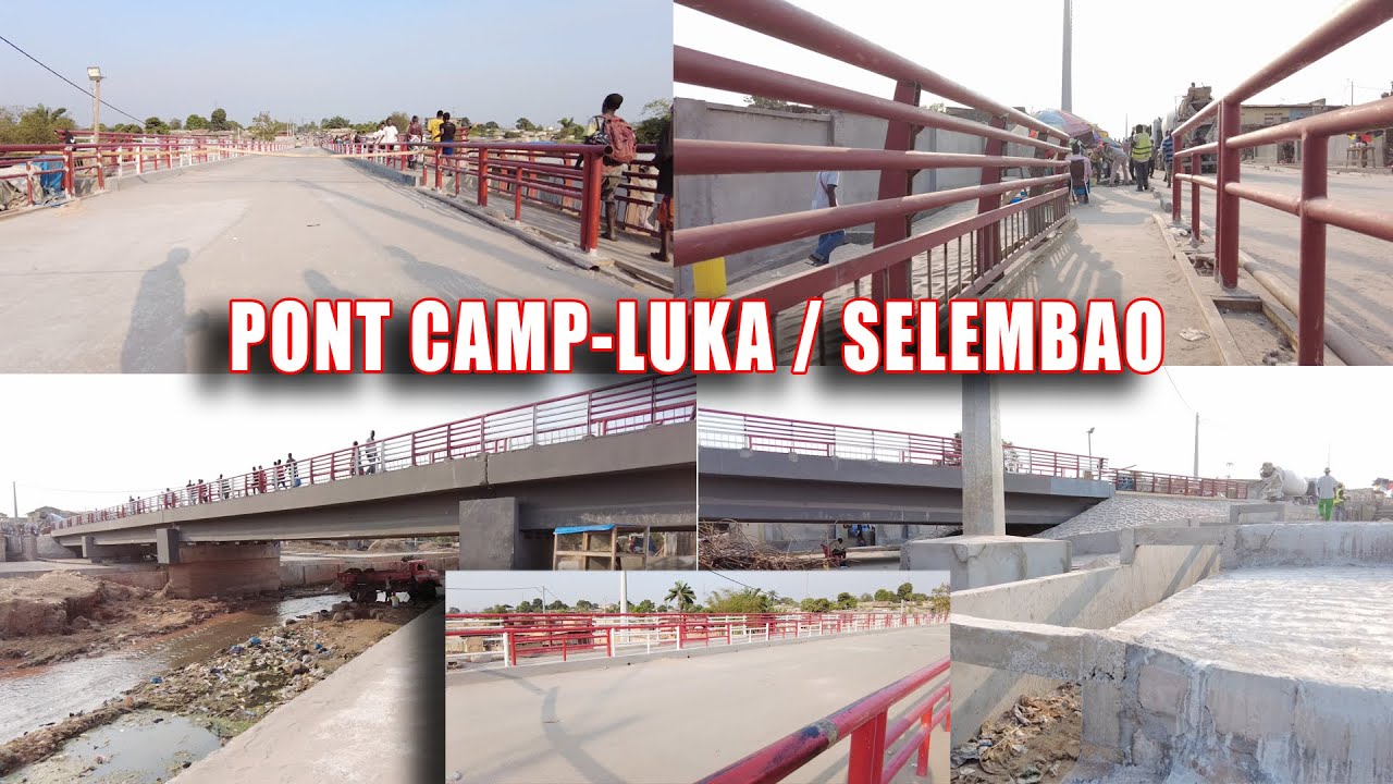 💯🛑 PONT CAMP-LUKA-SELEMBAO | TRAVAUX DE FINITION | PONT LUBUDI