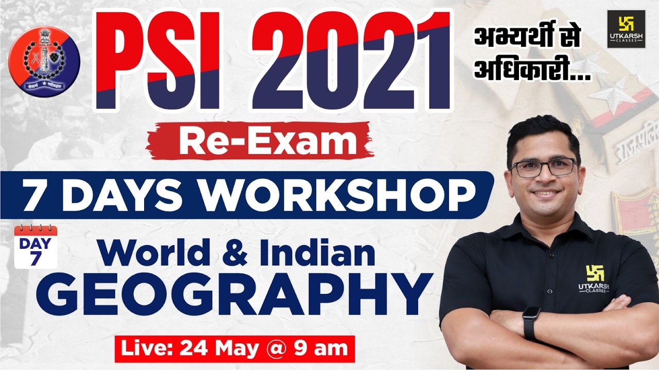 SI Re-Exam 2021 | World & Indian Geo | 7 Days Workshop | Imp Topics + Questions | Brijesh sir