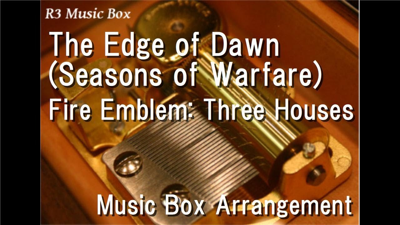 The Edge of Dawn (Seasons of Warfare)/Fire Emblem: Three Houses [Music Box]