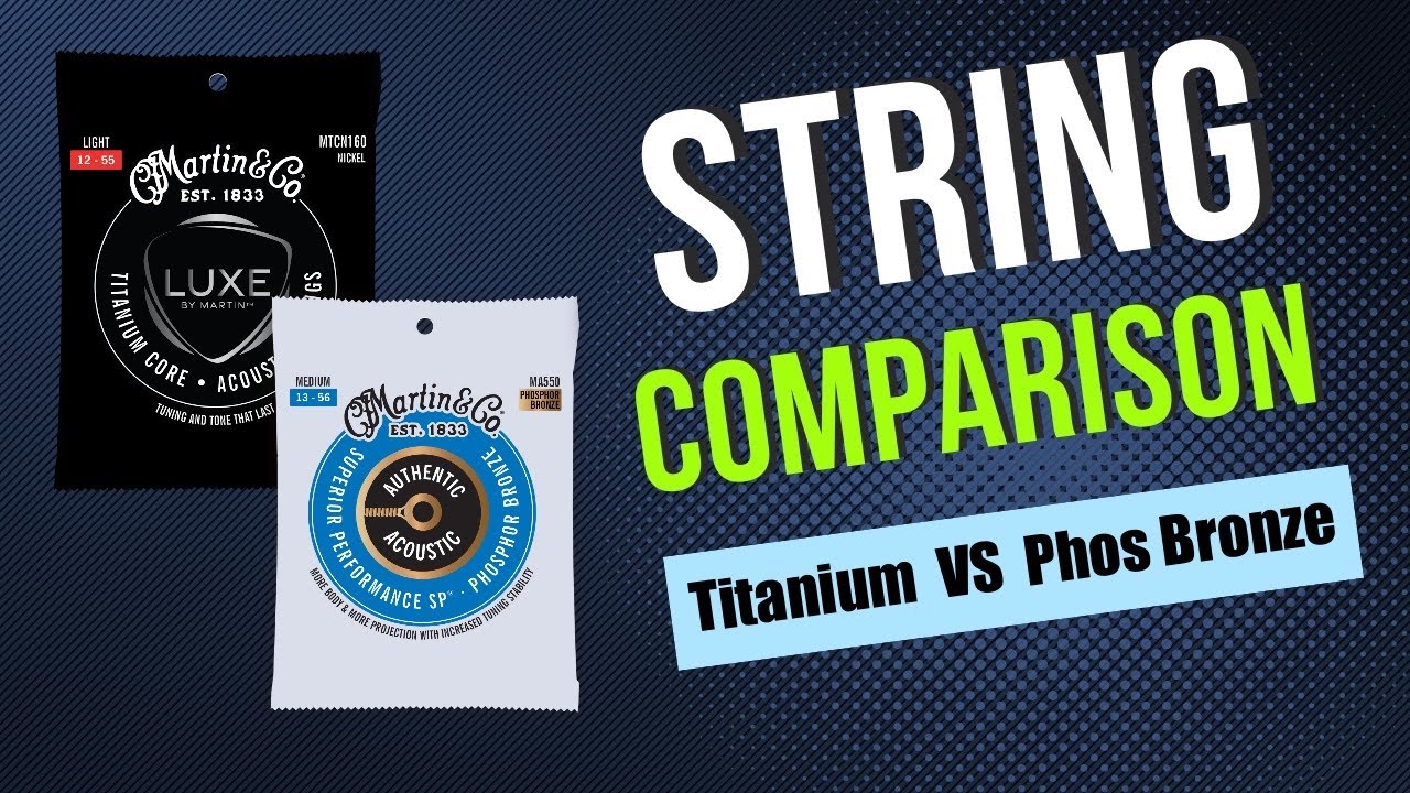 Martin acoustic guitar string comparison - Luxe Titanium VS Phosphor Bronze