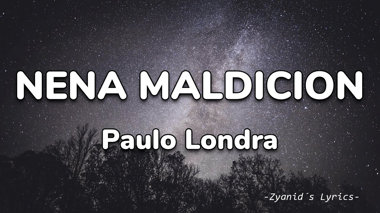 Paulo Londra ft Lenny Tavarez - Nena Maldicion (Letra/Lyrics)
