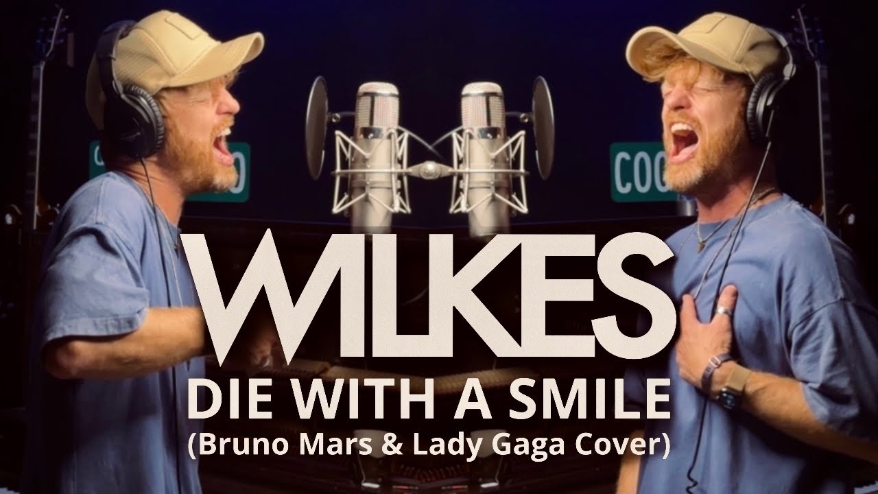 Die With A Smile - Duet with Myself? - WILKES (Bruno Mars, Lady Gaga Cover)