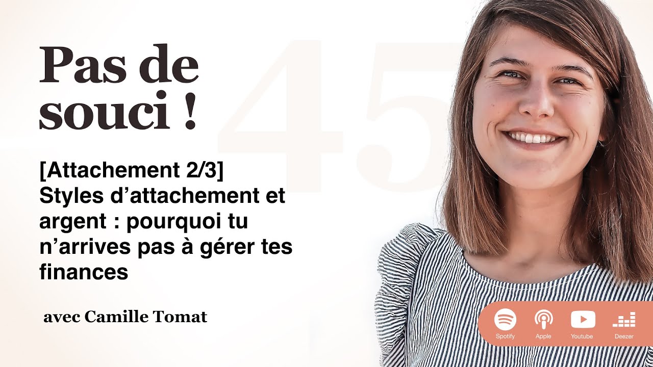 #45   [Attachement 2/3] Styles d’attachement et argent