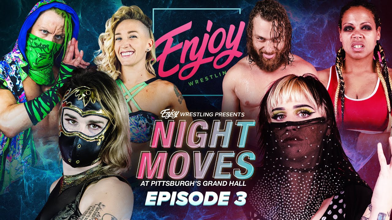 Enjoy Wrestling: Night Moves Ep3/S3 Edith Surreal vs Ziggy Haim | Neon Blondes vs Killian & Savannah