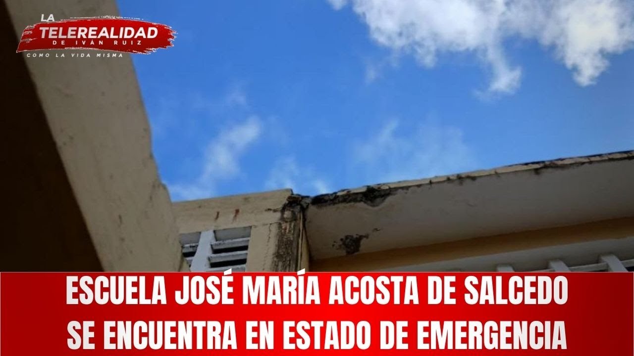 Escuela José María Acosta de Salcedo se encuentra en estado de emergencia.