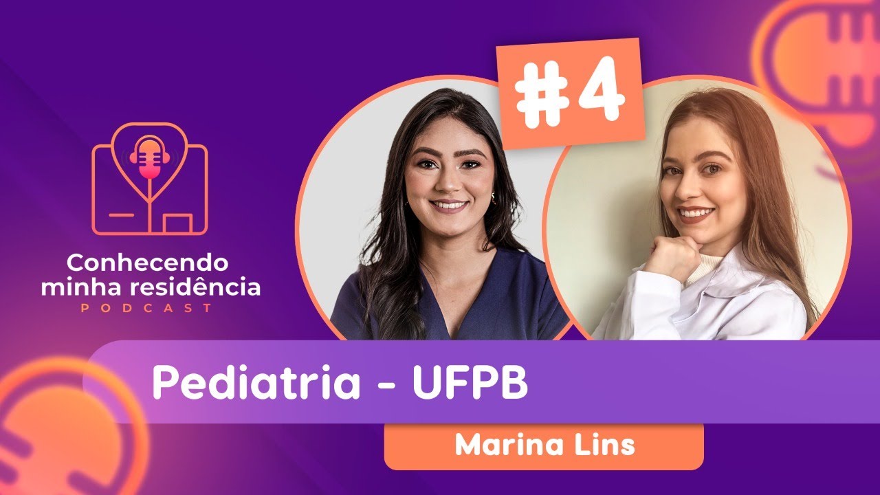 RESIDÊNCIA EM PEDIATRIA (UFPB) - Podcast #04 Conhecendo minha residência