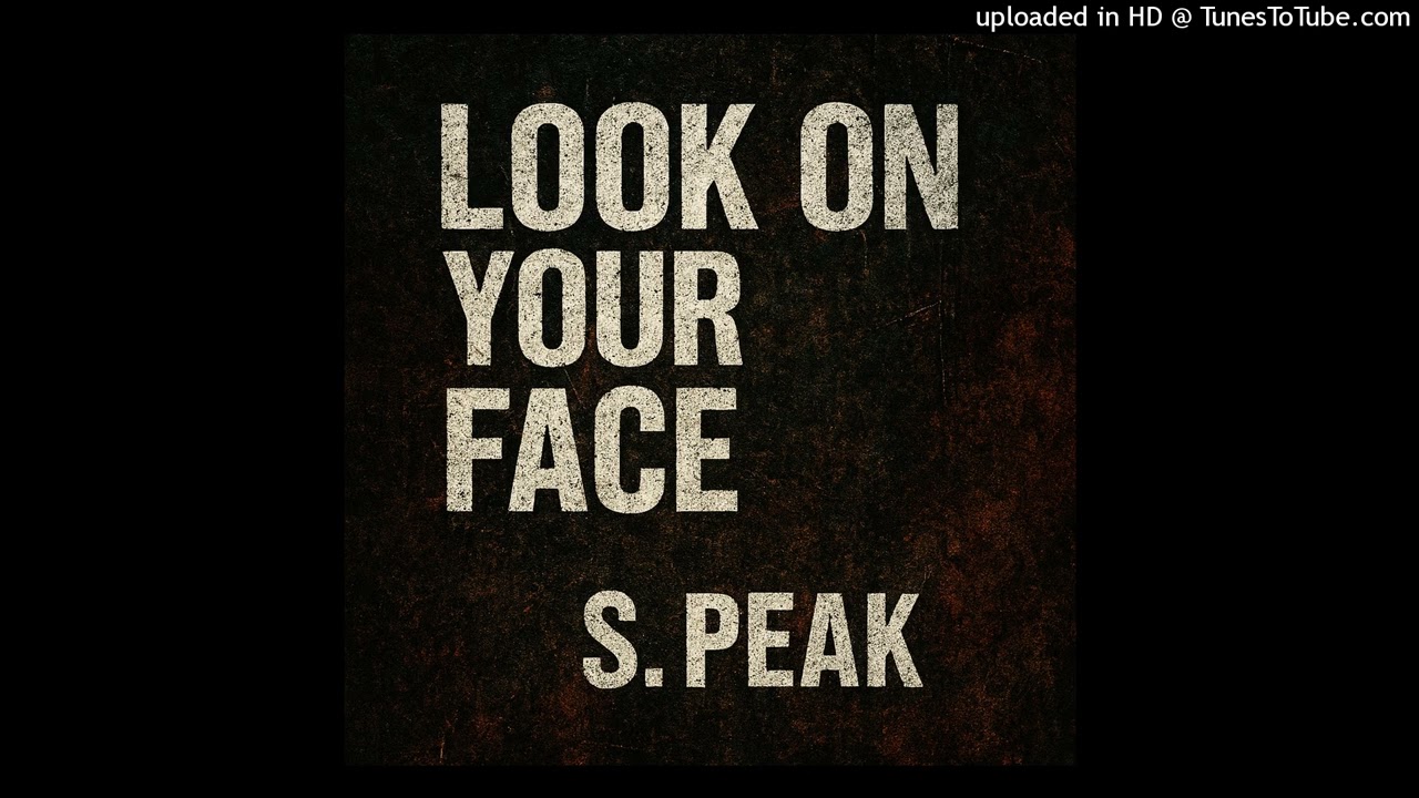 Look On Your Face S. Peak