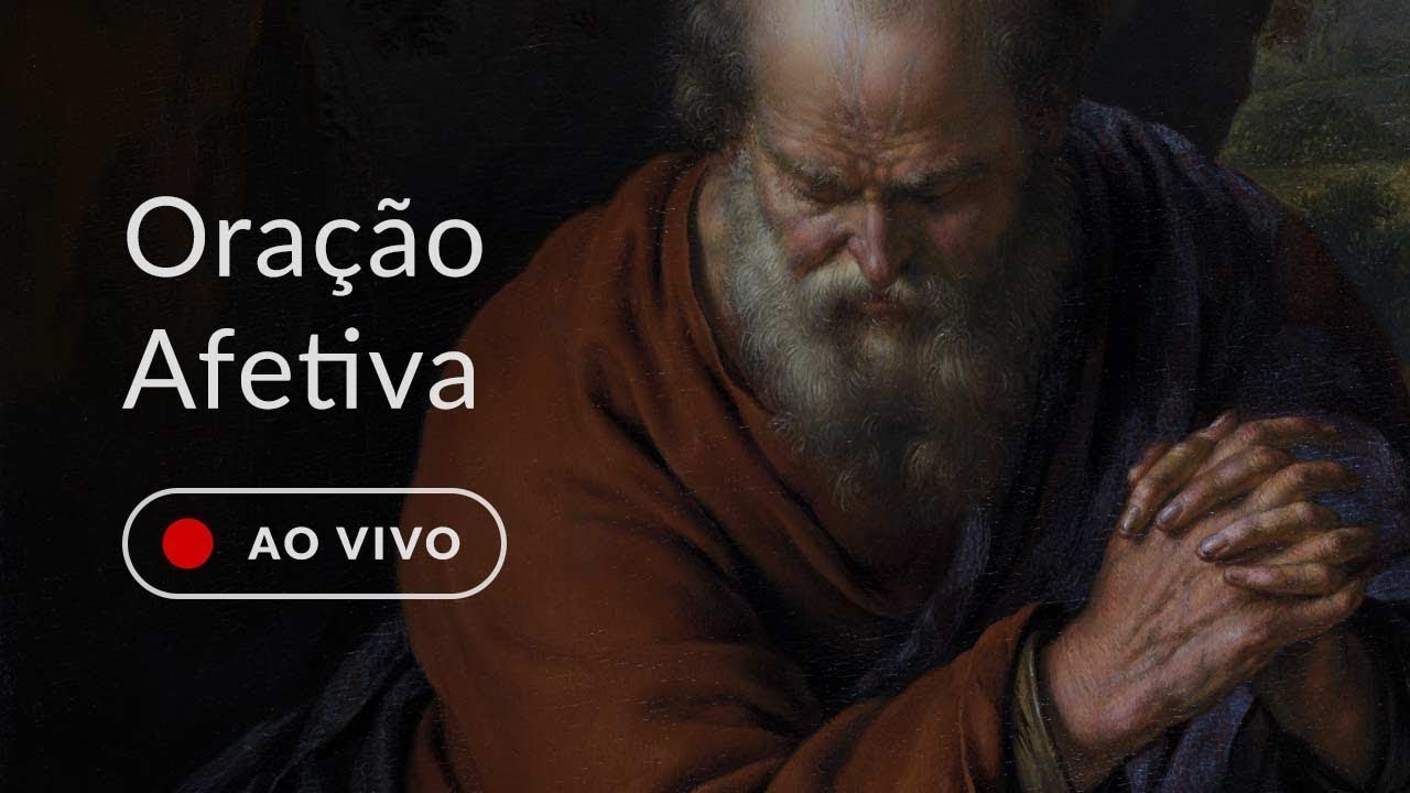 Oração afetiva: o terceiro grau da oração