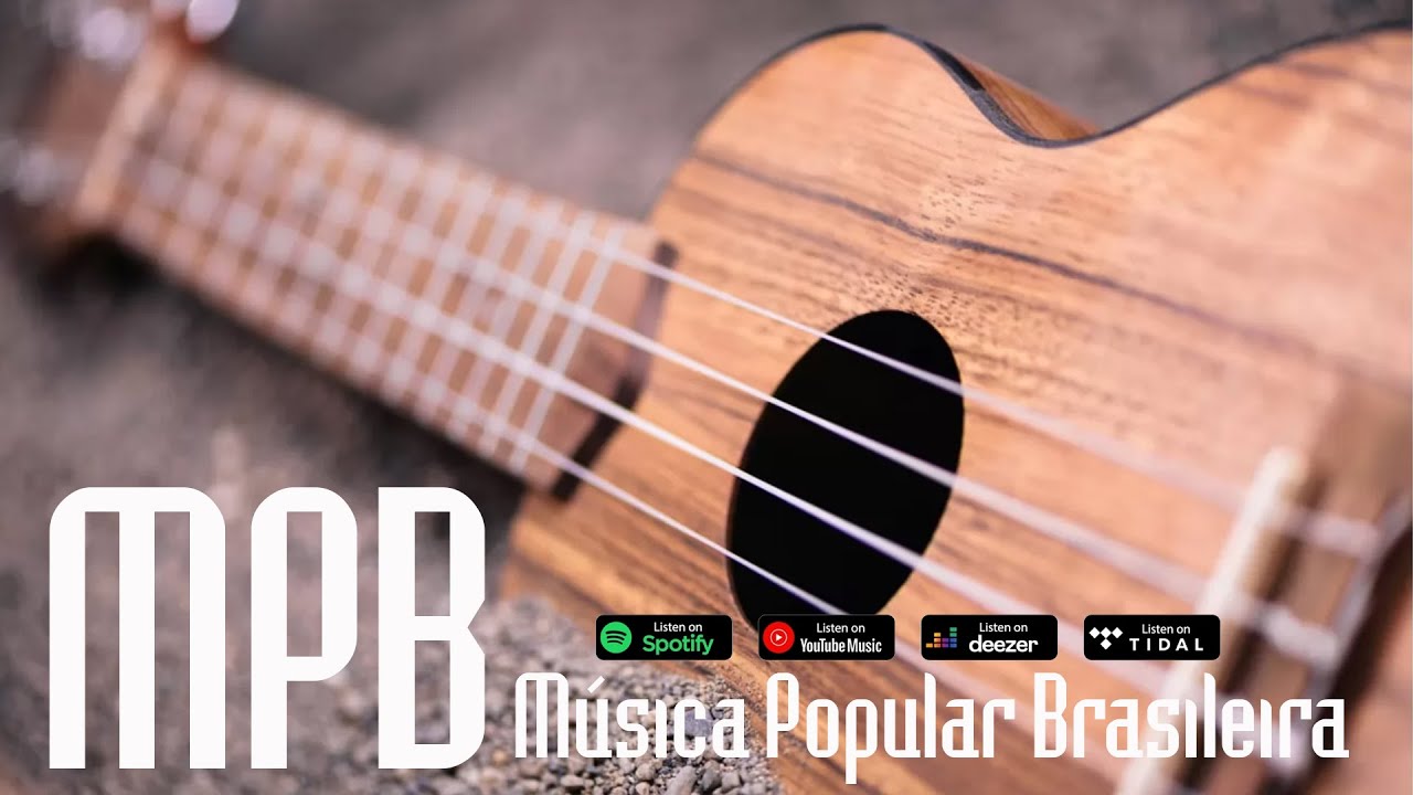 MPB As Melhores - O Melhor MPB Para o Bom Dia